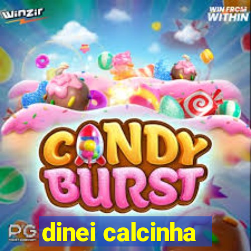 dinei calcinha